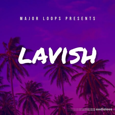 Major Loops Presents Lavish