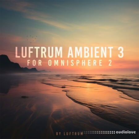 Luftrum Ambient 3 for Omnisphere 2