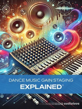 Groove3 Dance Music Gain Staging Explained