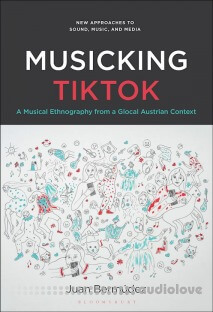 Musicking TikTok: A Musical Ethnography from a Glocal Austrian Context