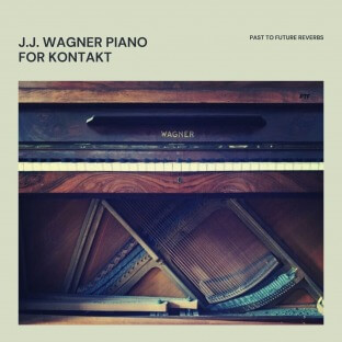 PastToFutureReverbs J.J. Wagner Piano For Kontakt!