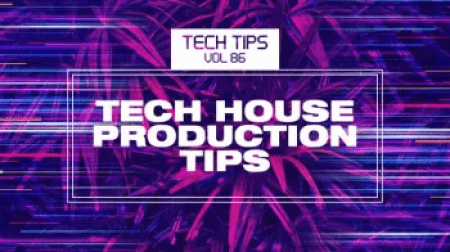 Sonic Academy Tech Tips Volume 86 Tech House Production Tips with Haterade