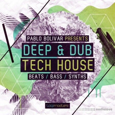 Loopmasters Pablo Bolivar Deep and Dub Tech House