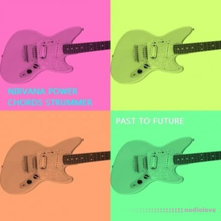 PastToFutureReverbs Nirwana Power Chords Strummer