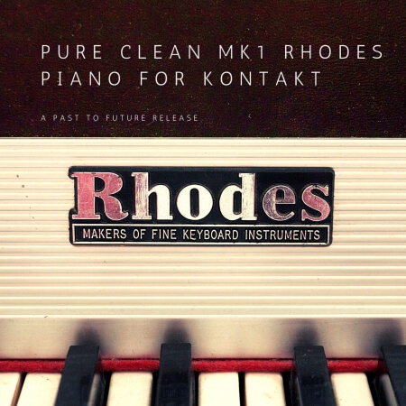 PastToFutureReverbs Pure Clean MK1 Rhodes Piano For Kontakt!