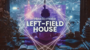 Sonic Academy How To Make Leftfield House with Sensho