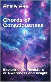 Chords of Consciousness: Exploring the Registers of Awareness and Insight