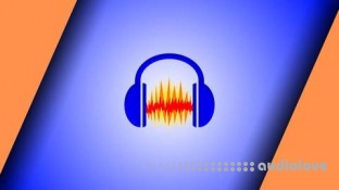 Udemy Audacity: Audio Editing With Powerful Free Audacity Software