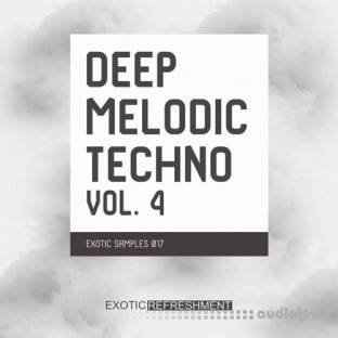 Exotic Refreshment Deep Melodic Techno Vol.4