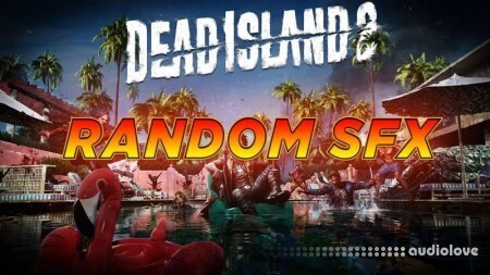 EvilBanana Dead Island 2: Random Sound Effects