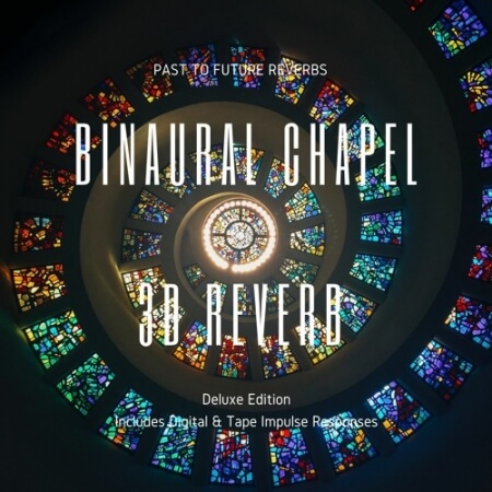 PastToFutureReverbs Real Binaural Reverb! (3D Chapel)