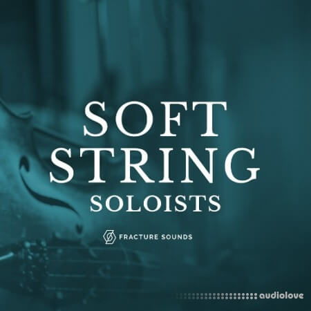 Fracture Sounds Soft String Soloists