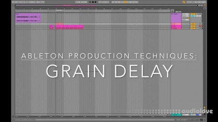 JNTHN STEIN Ableton Production Techniques Grain Delay