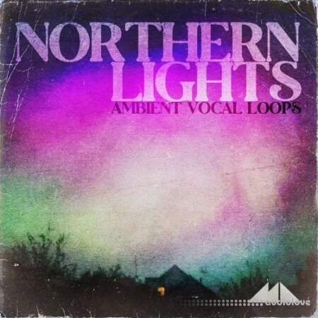 ModeAudio Northern Lights Ambient Vocal Loops