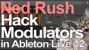 Ned Rush Hack Modulators in Live 12 and Max For Live