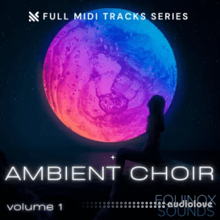 Equinox Sounds Full MIDI Tracks Series Ambient Choir Vol.1