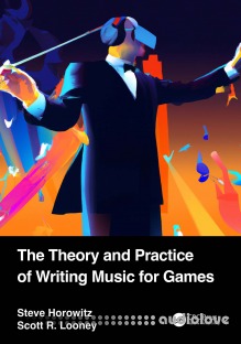 The Theory and Practice of Writing Music for Games