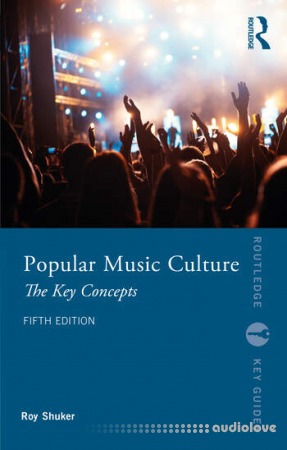 Popular Music Culture: The Key Concepts 5th Edition