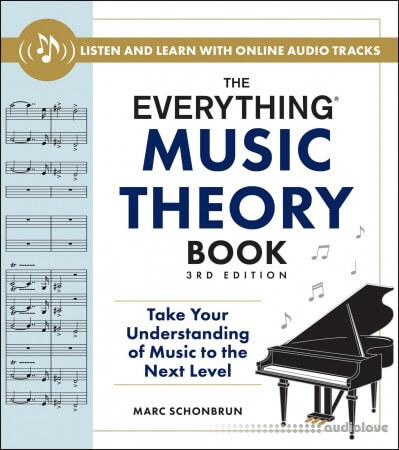 The Everything Music Theory Book: Take Your Understanding of Music to the Next Level (Everything), 3rd Edition