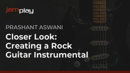 Truefire Prashant Aswani's Closer Look: Creating a Rock Guitar Instrumental