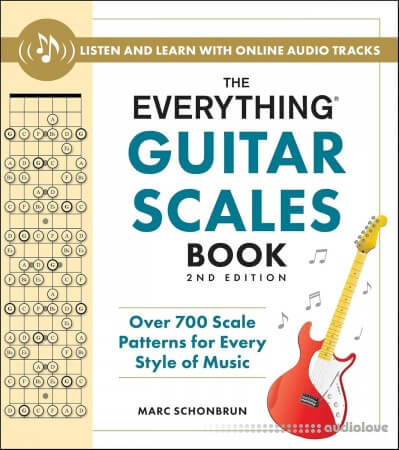 The Everything Guitar Scales Book, 2nd Edition: Over 700 Scale Patterns for Every Style of Music (Everything® Series)