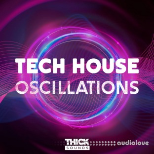 Thick Sounds Tech House Oscillations