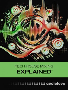 Groove3 Tech House Mixing Explained