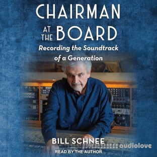 Chairman at the Board: Recording the Soundtrack of a Generation (Audiobook)