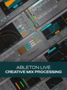 Groove3 Ableton Live: Creative Mix Processing