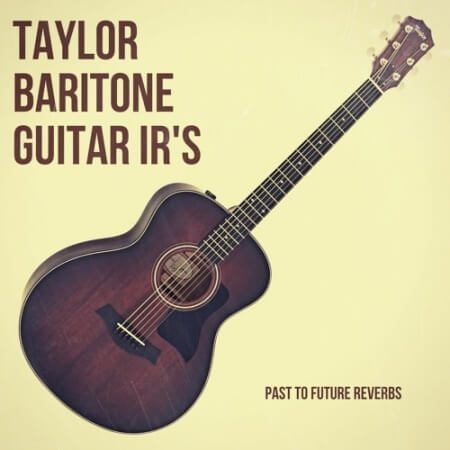 PastToFutureReverbs Taylor Baritone Acoustic Guitar IR's! (326E)