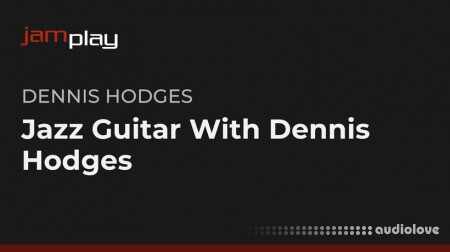 Jamplay Jazz Guitar with Dennis Hodges