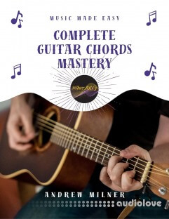 Andrew Milner Complete Guitar Chords Mastery