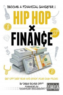 Hip Hop x Finance: Become a Financial Gangster! Get off Debt Row and Stack your Cash Flow