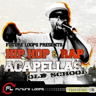 Future Loops Hip Hop and Rap Acapellas Old School