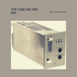 PastToFutureReverbs V76 Tube Mic Pre IRs!