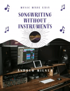 Andrew Milner Songwriting Without Instruments