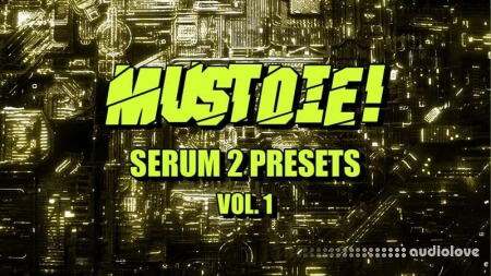 MUST DIE Serum 2 Presets Part I