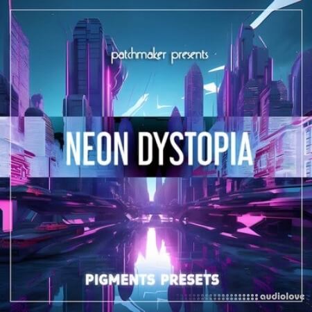 Patchmaker Neon Dystopia for Arturia Pigments
