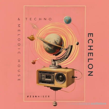 Zenhiser Echelon - Melodic House And Techno