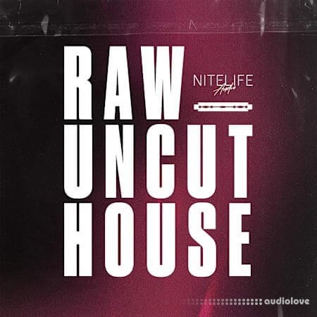 Nitelife Audio Raw Uncut House