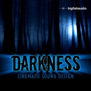 Big Fish Audio Darkness Cinematic Sound Design