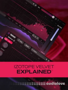 Groove3 iZotope Velvet Explained