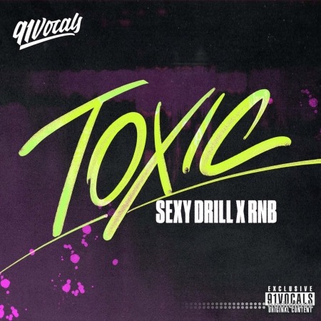 91Vocals Toxic Sexy Drill x RnB