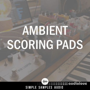 Simple Samples Audio Ambient Scoring Pads