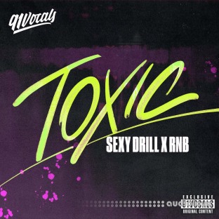 91Vocals Toxic Sexy Drill x RnB