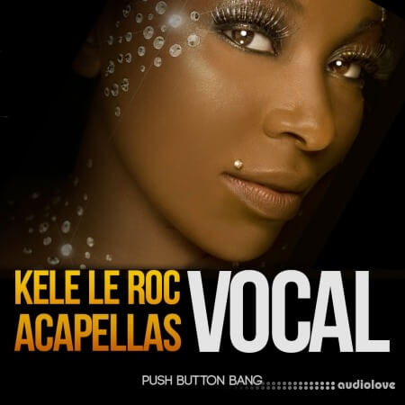 Push Button Bang Kele Le Roc Vocal Acapellas