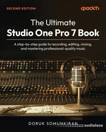 The Ultimate Studio One Pro 7 Book, 2nd Edition