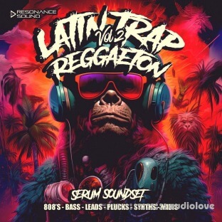 Resonance Sound Latin Trap and Reggaeton Vol 2 For Serum