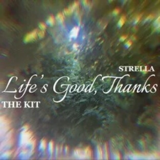 Strella Life's Good, Thanks. The Kit