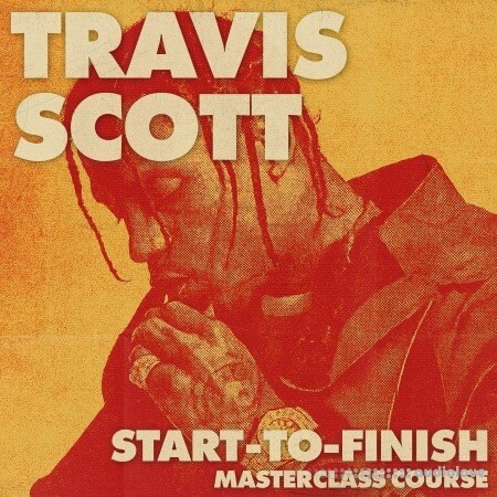 Adieu Sounds Travis Scott Start-To-Finish Masterclass